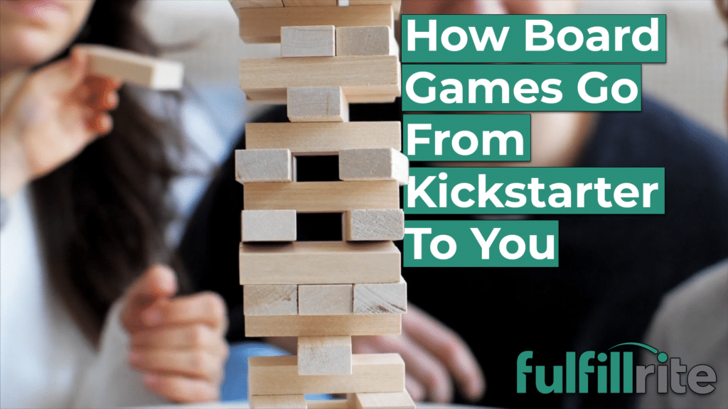 012 How Board Games Go From Kickstarter To You